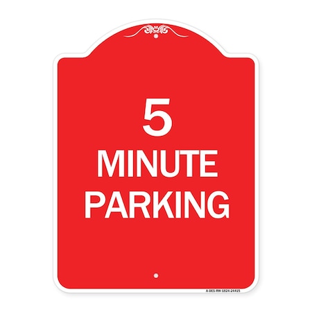 Signmission Designer Series Sign-5 Minute Parking, Red & White Aluminum Sign, 18" x 24", RW-1824-24415 A-DES-RW-1824-24415